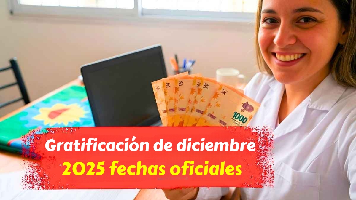 Gratificación de diciembre 2025 fechas oficiales de pago y cómo calcular tu monto