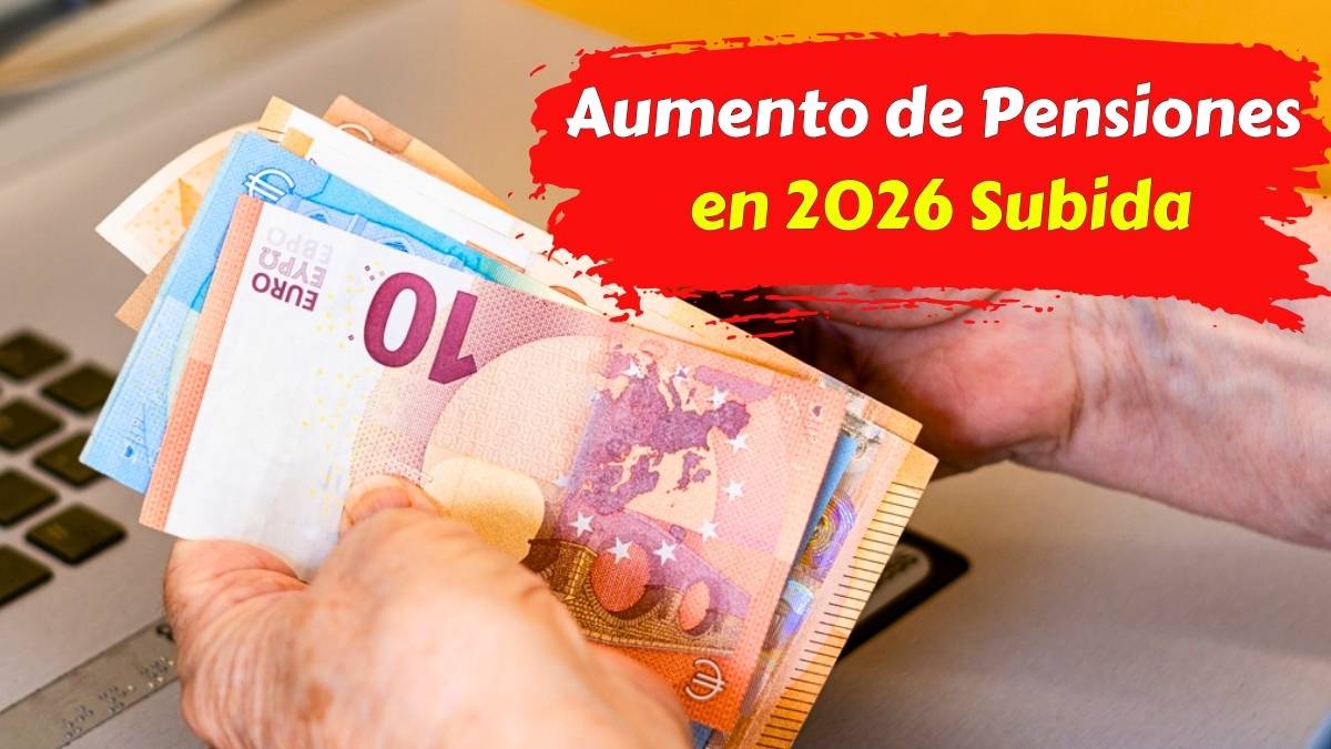 Aumento de Pensiones en 2026 Subida por el IPC y Calendario de Pagos Confirmado
