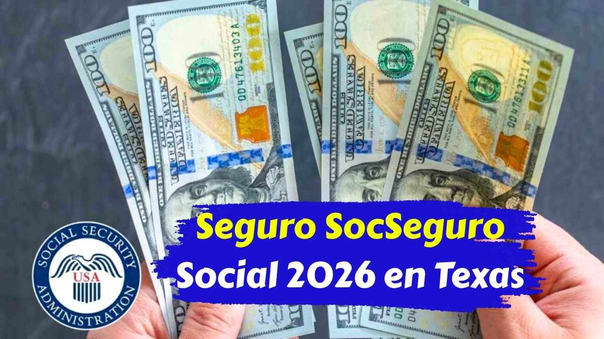 Seguro Social 2026 en Texas Cuándo se Realiza el Pago y Cuál es el Monto