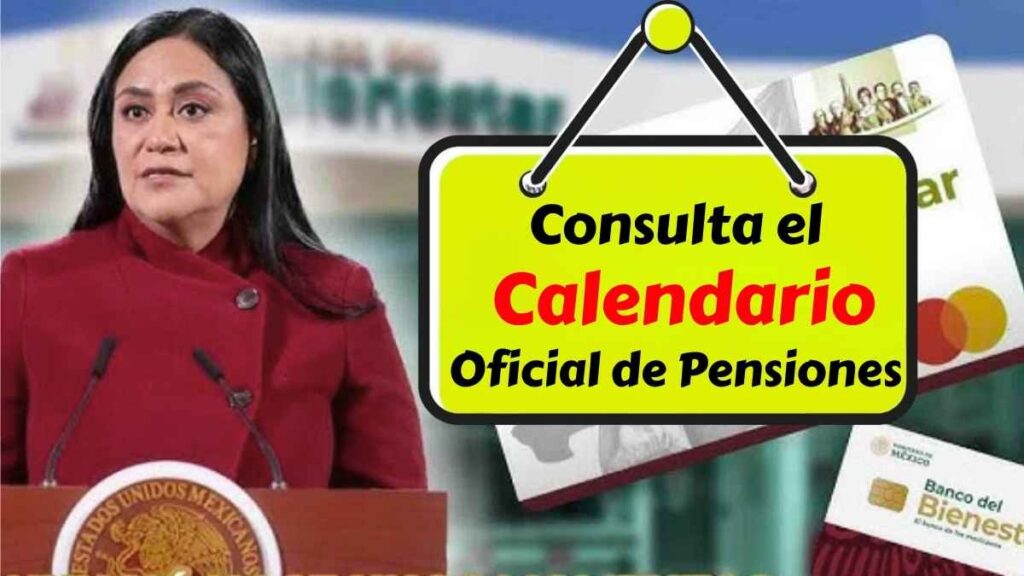 Consulta el Calendario Oficial de Pensiones 2025 Fechas de Cobro y Requisitos