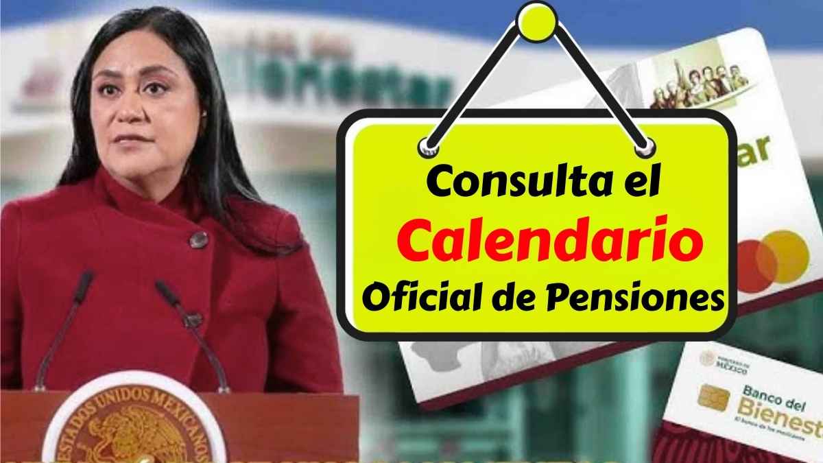 Consulta el Calendario Oficial de Pensiones 2025 Fechas de Cobro y Requisitos
