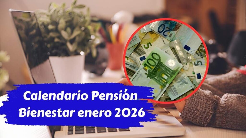 Calendario Pensión Bienestar enero 2026 fechas oficiales para adultos mayores